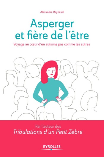 Asperger et fire de l'tre : voyage au coeur d'un autisme pas comme les autres - Alexandra Reynaud