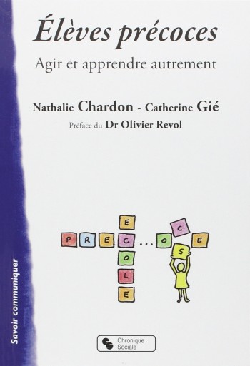 Elves prcoces : Agir et apprendre autrement - Nathalie Chardon et Catherine Gi