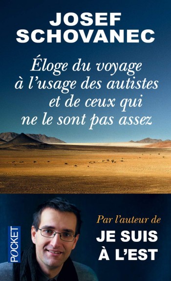 Eloge du voyage  l'usage des autistes et de ceux qui ne le sont pas assez - Josef Schovanec