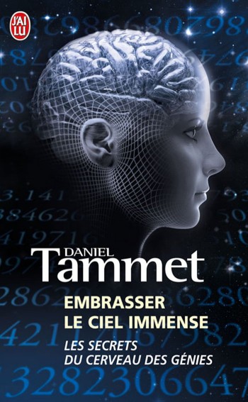 Embrasser le ciel immense : Le cerveau des gnies - Daniel Tammet