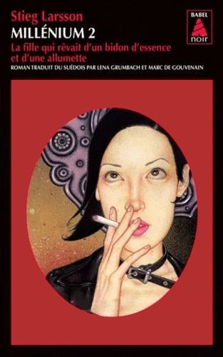 La Fille qui rvait d'un bidon d'essence et d'une allumette (Millnium, T2) - Stieg Larsson