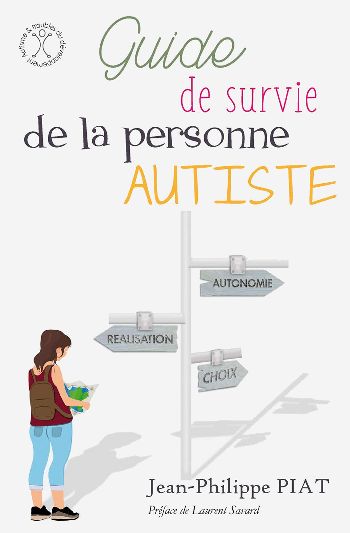 Guide de survie de la personne autiste - Jean-Philippe Piat