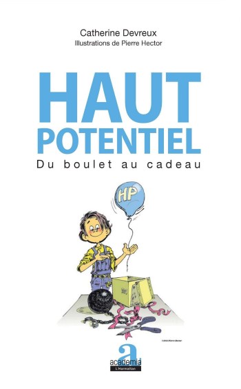 Haut Potentiel : du boulet au cadeau - Catherine Devreux