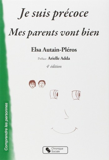 Je suis prcoce et mes parents vont bien - Elsa Autain-Pleros