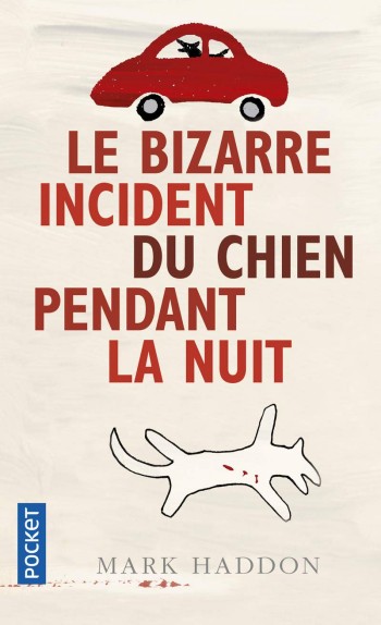 Le bizarre incident du chien pendant la nuit - Mark Haddon