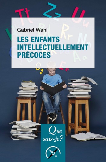 Les enfants intellectuellement prcoces - Gabriel Wahl