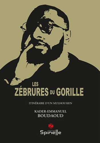 Les zbrures du gorille - Kader-Emmanuel Boudaoud