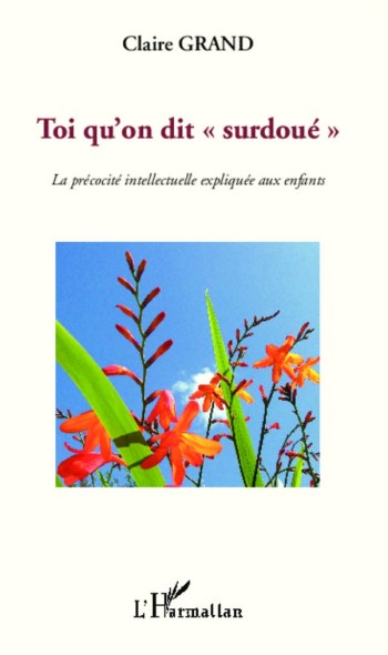 Toi qu'on dit surdou : La prcocit intellectuelle explique aux enfants - Claire Grand