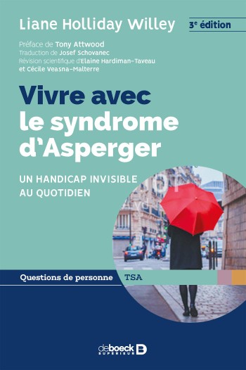 Vivre avec le syndrome d'Asperger : un handicap invisible au quotidien - Liane Holliday Willey